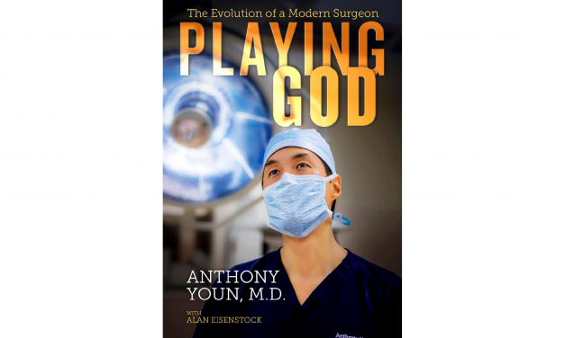 Playing God: The Evolution of a Modern Surgeon by Anthony Youn, MD and Alan Eisenstock