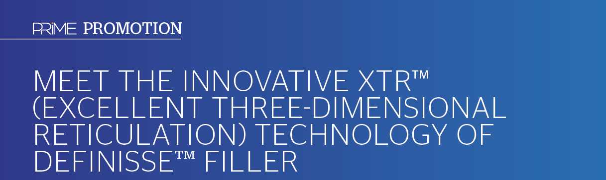 Meet the Innovative XTR™ (eXcellent Three-dimensional Reticulation) Technology of Definisse™ Filler